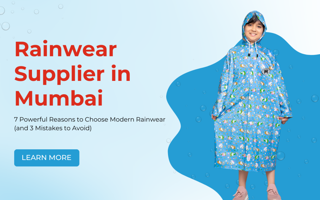 Rainwear Supplier in Mumbai – 7 Powerful Reasons to Choose Modern Rainwear and 3 Mistakes to Avoid