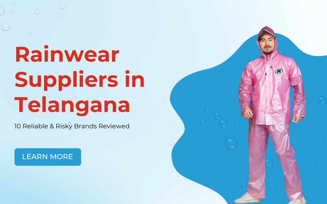 Rainwear Suppliers in Telangana: 10 Reliable & Risky Brands Reviewed