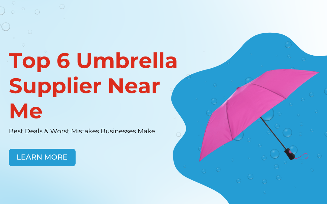 Top 6 Umbrella Supplier Near Me: Best Deals & Worst Mistakes Businesses Make