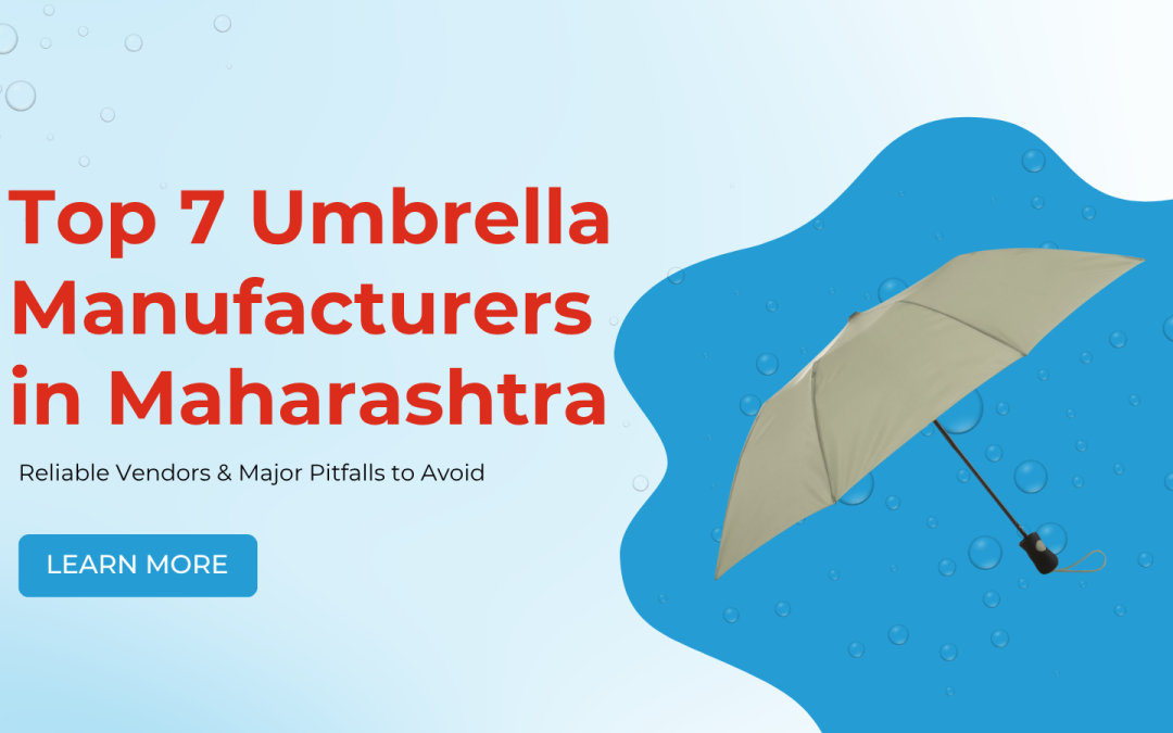 Top 7 Umbrella Manufacturers in Maharashtra: Reliable Vendors & Major Pitfalls to Avoid